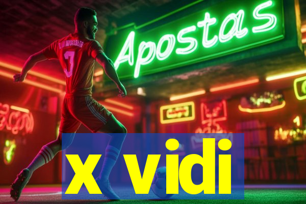 x vidi